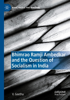 Geetha, V.. Bhimrao Ramji Ambedkar and the Question of Socialism in India. Springer International Publishing, 2022.