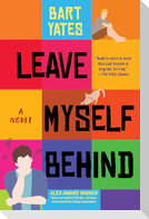 Leave Myself Behind: A Coming of Age Novel with Sharp Wit