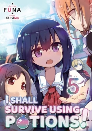 Funa. I Shall Survive Using Potions! Volume 5 (Light Novel) - Volume 5. Yen Press, 2021.