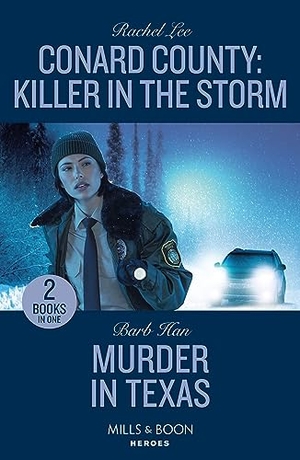 Lee, Rachel / Barb Han. Conard County - Killer In The Storm / Murder In Texas: Conard County: Killer in the Storm (Conard County: The Next Generation) / Murder in Texas (The Cowboys of Cider Creek). HarperCollins, 2023.