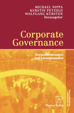 Nippa, Michael / Wolfgang Kürsten et al (Hrsg.). Corporate Governance - Herausforderungen und Lösungsansätze. Physica-Verlag HD, 2002.