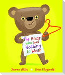 The Bear who had Nothing to Wear