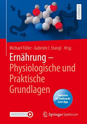 Föller, Michael / Gabriele I. Stangl (Hrsg.). Ernährung - Physiologische und Praktische Grundlagen. Springer Berlin Heidelberg, 2021.