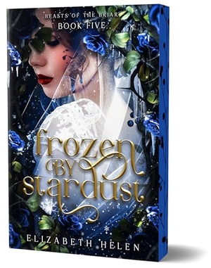 Helen, Elizabeth. Frozen by Stardust (Deluxe Edition). Sourcebooks, 2026.