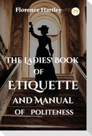 The Ladies' Book of Etiquette and Manual of Politeness