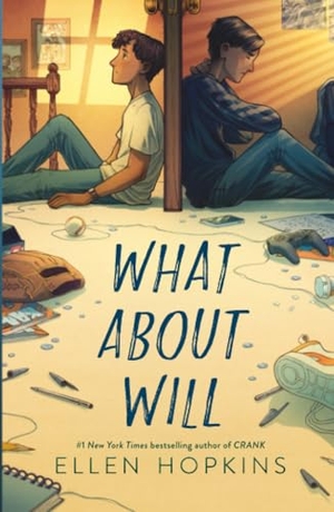 Hopkins, Ellen. What About Will. Penguin Young Readers Group, 2023.