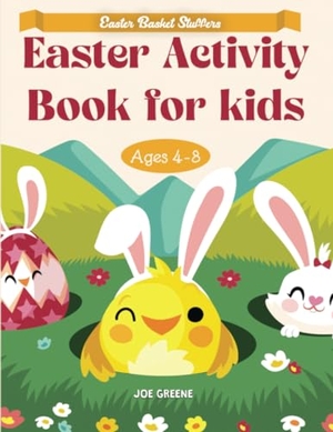 Greene, Joe. Easter Basket Essentials - Easter Activity Book For Kids Ages 4-8, fun activities like mazes, dot to dot, dot markers, how to draw, word search, and so much more for boys, girls and the Whole Family. Poopa Publishers, 2024.