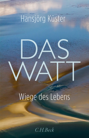 Küster, Hansjörg. Das Watt - Wiege des Lebens. C.H. Beck, 2024.