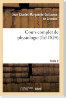 Cours Complet de Physiologie. Tome 2