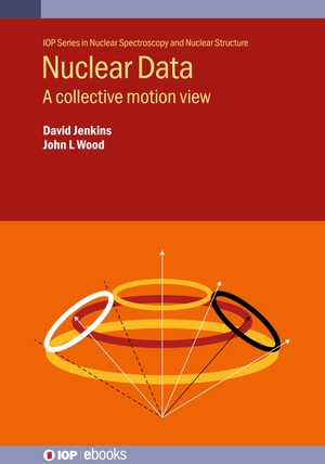 Jenkins, David / John L Wood. Nuclear Data - A collective motion view. IOP Publishing, 2023.