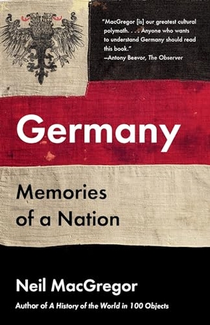 Macgregor, Neil. Germany - Memories of a Nation. Knopf Doubleday Publishing Group, 2017.