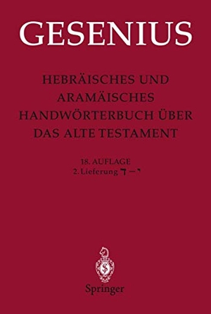 Gesenius, Wilhelm. Hebräisches und Aramäisches Handwörterbuch über das Alte Testament - 2.Lieferung ¿ ¿ ¿. Springer Berlin Heidelberg, 1995.