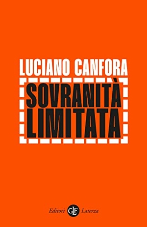Canfora, Luciano. Sovranità limitata. Laterza, 2023.