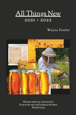 Fowler, Wayne. All Things New 2021-2022. Lulu.com, 2023.