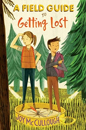 McCullough, Joy. A Field Guide to Getting Lost. Atheneum Books for Young Readers, 2020.