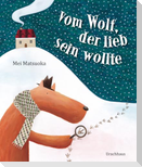 Vom Wolf, der lieb sein wollte
