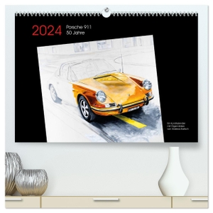 Bartsch design, Bartsch.. 50 Jahre Porsche 911 (hochwertiger Premium Wandkalender 2024 DIN A2 quer), Kunstdruck in Hochglanz - 50 Jahre Porsche 911 Kunstkalender mit Ölgemälden. Calvendo, 2023.