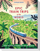 Lonely Planet Epic Train Trips of the World
