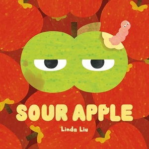 Liu, Linda. Sour Apple. Henry Holt & Company, 2024.