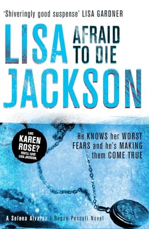 Jackson, Lisa. Afraid to Die - A completely addictive crime thriller that you won't be able to put down from bestselling author Lisa Jackson. Hodder & Stoughton, 2012.