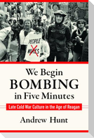We Begin Bombing in Five Minutes