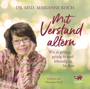 Koch, Marianne. Mit Verstand altern - Geistig fit ein Leben lang. Lagato Verlag e.K., 2024.