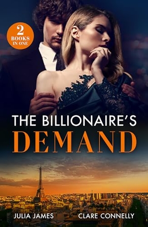 James, Julia / Clare Connelly. The Billionaire's Demand - Greek's Temporary Cinderella / Pregnant Before the Proposal. HarperCollins, 2024.