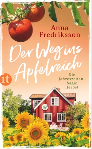 Fredriksson, Anna. Der Weg ins Apfelreich - Herbst in Sallys Bed & Breakfast | Das perfekte Geschenk zum Muttertag. Insel Verlag GmbH, 2023.