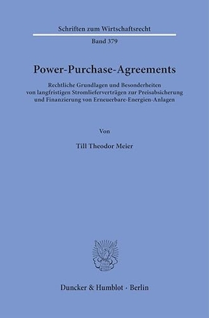 Meier, Till Theodor. Power-Purchase-Agreements - Rechtliche Grundlagen und Besonderheiten von langfristigen Stromlieferverträgen zur Preisabsicherung und Finanzierung von Erneuerbare-Energien-Anlagen. Duncker & Humblot GmbH, 2026.
