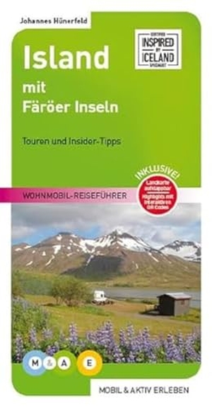 Hünerfeld, Johannes. Island mit Färöer Inseln - Wohnmobil-Reiseführer. MOBIL & AKTIV ERLEBEN, 2022.