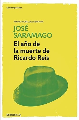Saramago, Jose. El Año de la Muerte de Ricardo Reis / The Year of the Death of Ricardo Reis. Prh Grupo Editorial, 2016.