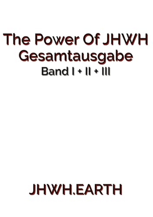 Tropea, Eduard. The Power Of JHWH - Gesamtausgabe - Band I + II + III. tredition, 2024.