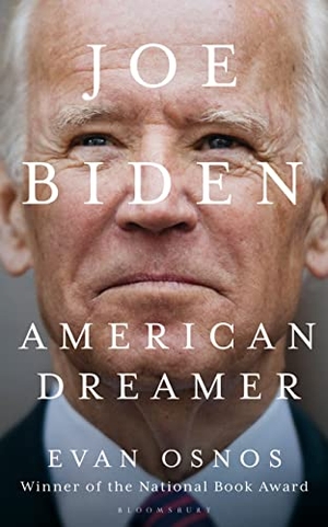 Osnos, Evan. Joe Biden - American Dreamer. Bloomsbury Publishing PLC, 2020.