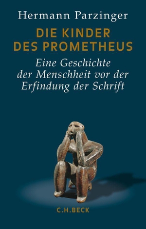 Parzinger, Hermann. Die Kinder des Prometheus - Eine Geschichte der Menschheit vor der Erfindung der Schrift. C.H. Beck, 2016.
