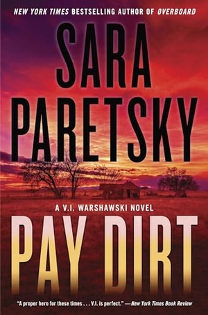 Paretsky, Sara. Pay Dirt - A V.I. Warshawski Novel. HarperCollins, 2024.