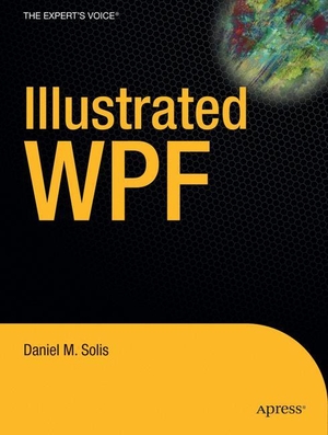 Solis, Daniel. Illustrated WPF. Apress, 2009.