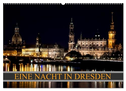 Eine Nacht in Dresden (Wandkalender 2025 DIN A2 quer), CALVENDO Monatskalender