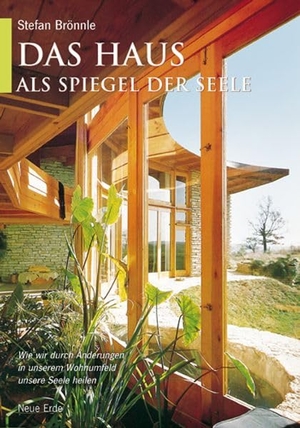 Brönnle, Stefan. Das Haus als Spiegel der Seele - Wie wir durch Änderungen in unserem Wohnumfeld unsere Seele heilen. Neue Erde GmbH, 2007.