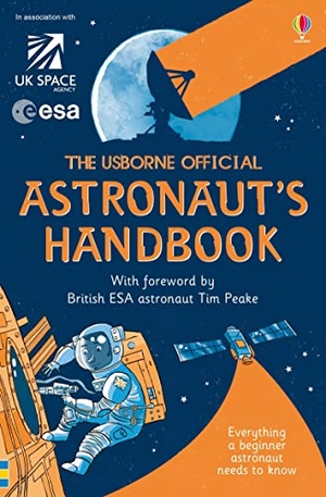 Stowell, Louie. Usborne Official Astronaut's Handbook. Usborne Publishing Ltd, 2015.