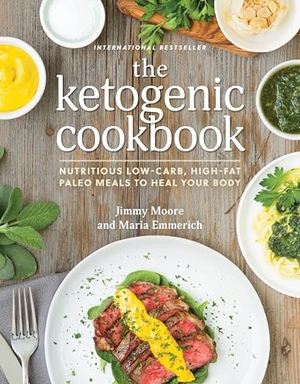 Moore, Jimmy. The Ketogenic Cookbook - Nutritious Low-Carb, High-Fat Paleo Meals to Heal Your Body. Victory Belt Publishing, 2015.