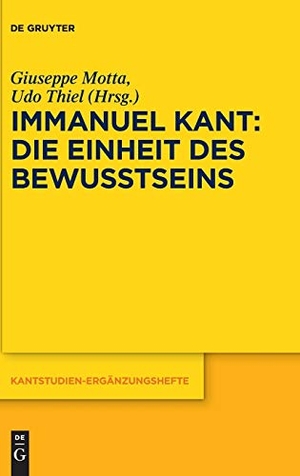 Thiel, Udo / Giuseppe Motta (Hrsg.). Immanuel Kant ¿ Die Einheit des Bewusstseins. De Gruyter, 2017.