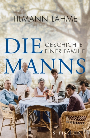 Lahme, Tilmann. Die Manns - Geschichte einer Familie. FISCHER, S., 2015.