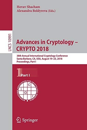 Boldyreva, Alexandra / Hovav Shacham (Hrsg.). Advances in Cryptology ¿ CRYPTO 2018 - 38th Annual International Cryptology Conference, Santa Barbara, CA, USA, August 19¿23, 2018, Proceedings, Part I. Springer International Publishing, 2018.