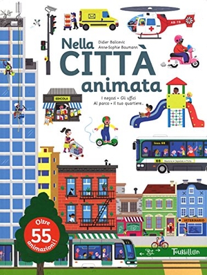 Baumann, Anne-Sophie / Didier Balicevic. Nella città animata. , 2017.