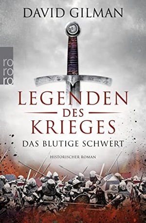 Gilman, David. Legenden des Krieges 01: Das blutige Schwert - Historischer Roman. Rowohlt Taschenbuch, 2017.