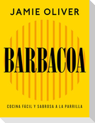 Barbacoa. Cocina Fàcil Y Sabrosa a la Parrilla / Grill. Easy Grilling, Big Flavor