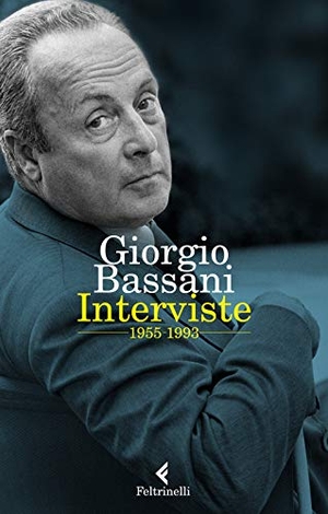 Bassani, Giorgio. Interviste 1955-1993. Feltrinelli, 2019.