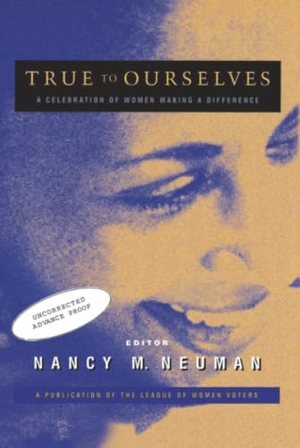Neuman. True to Ourselves - A Celebration of Women Making a Difference. John Wiley & Sons, 1998.