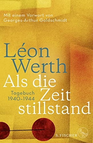 Werth, Léon. Als die Zeit stillstand - Tagebuch 1940-1944. FISCHER, S., 2017.