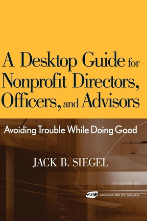 Siegel. Nonprofit Legal Guide. John Wiley & Sons, 2006.